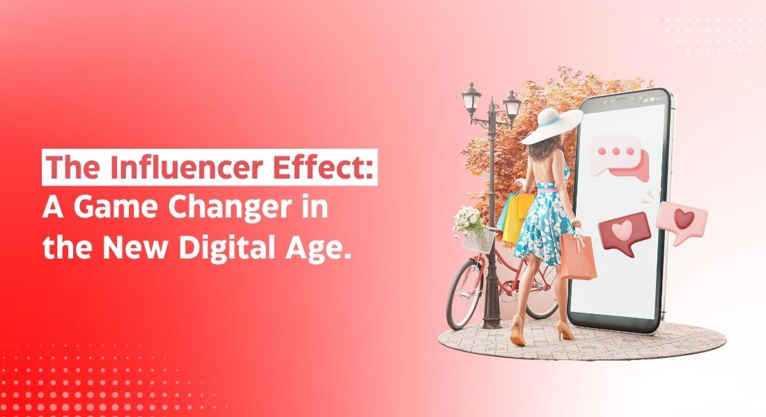 The Influencer Effect: A Game Changer in the New Digital Age | Adsyndicate